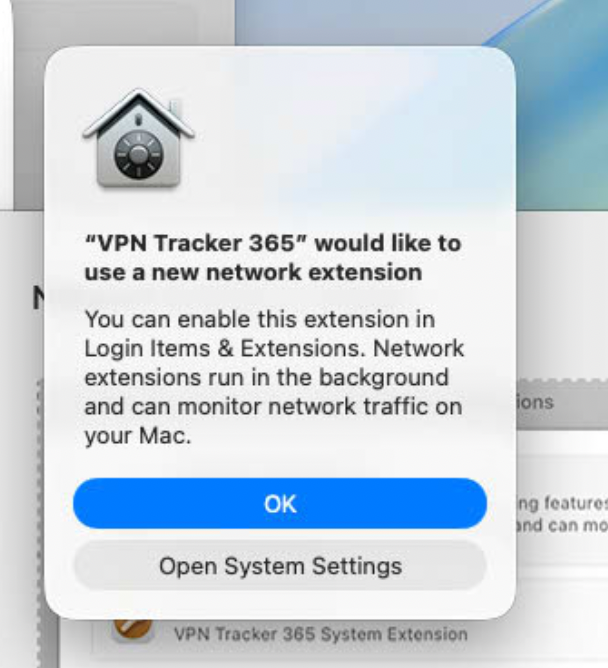 A macOS 26 Tahoe pop-up window, topped with a house icon featuring a dial, informs the user that "VPN Tracker 365" would like to use a new network extension. The text explains that the extension can be enabled in "Login Items & Extensions," runs in the background, and can monitor network traffic, which is essential for a VPN macOS Tahoe. The user has options to click "OK" or "Open System Settings."
